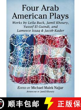 【3-4周达】Four Arab American Plays : Works by Leila Buck, Jamil Khoury, Yussef El Guindi, and Lameec... [9780786474868]