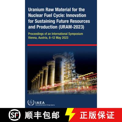 【3-4周达】Uranium Raw Material for the Nuclear Fuel Cycle: Innovation for Sustaining Future Resource... [9789201090249]
