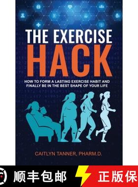 【3-4周达】The Exercise Hack: How to Form a Lasting Exercise Habit and Finally be in the Best Shape o... [9798990721807]
