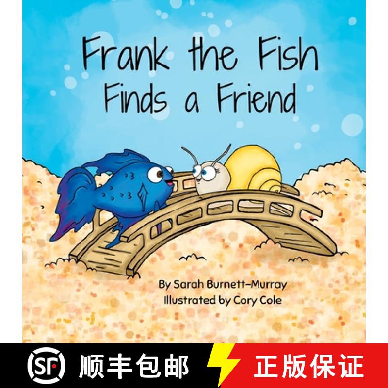 【2-3周达】Frank the Fish Finds a Friend (A Portion of All Proceeds Donated to Support Friendship) [9781777534561]