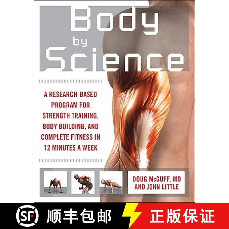 【4周达】Body by Science: A Research Based Program to Get the Results You Want in 12 Minutes a Week [9780071597173]
