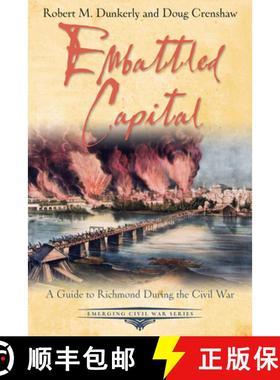 【3-4周达】Embattled Capital: A Guide to Richmond During the Civil War [9781611214918]