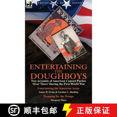 【3-4周达】Entertaining the Doughboys: Two Accounts of American Concert Parties 'Over There' During t... [9781782827535]