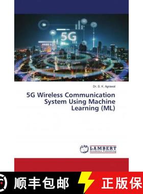 预订 5G Wireless Communication System Using Machine Learning (ML) [9786202797276]