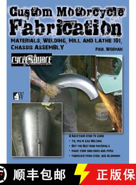 预订 Custom Motorcycle Fabrication: Materials, Welding, Mill and Lathe 101, Chassis Assembly [9781935828792]