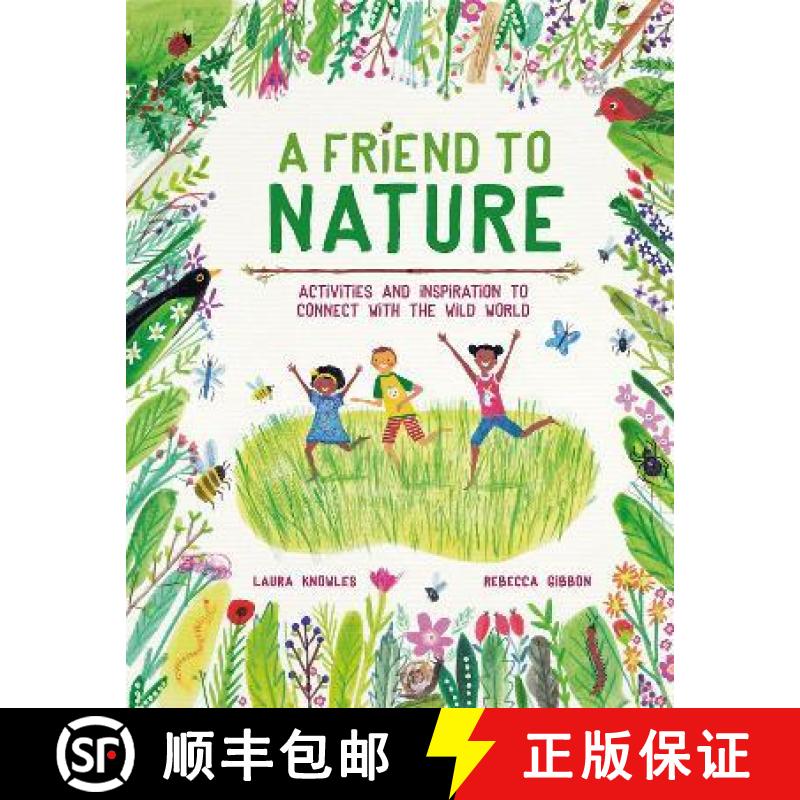 【3-4周达】Friend to Nature: Activities and Inspiration to Connect With the Wild World [9781913519063]
