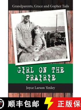 预订 Girl on the Prairie: Grandparents, Grace and Gopher Tails [9781973603252]