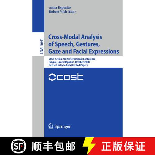 【3-4周达】Cross-Modal Analysis of Speech, Gestures, Gaze and Facial Expressions: COST Action 2102 In... [9783642033193]