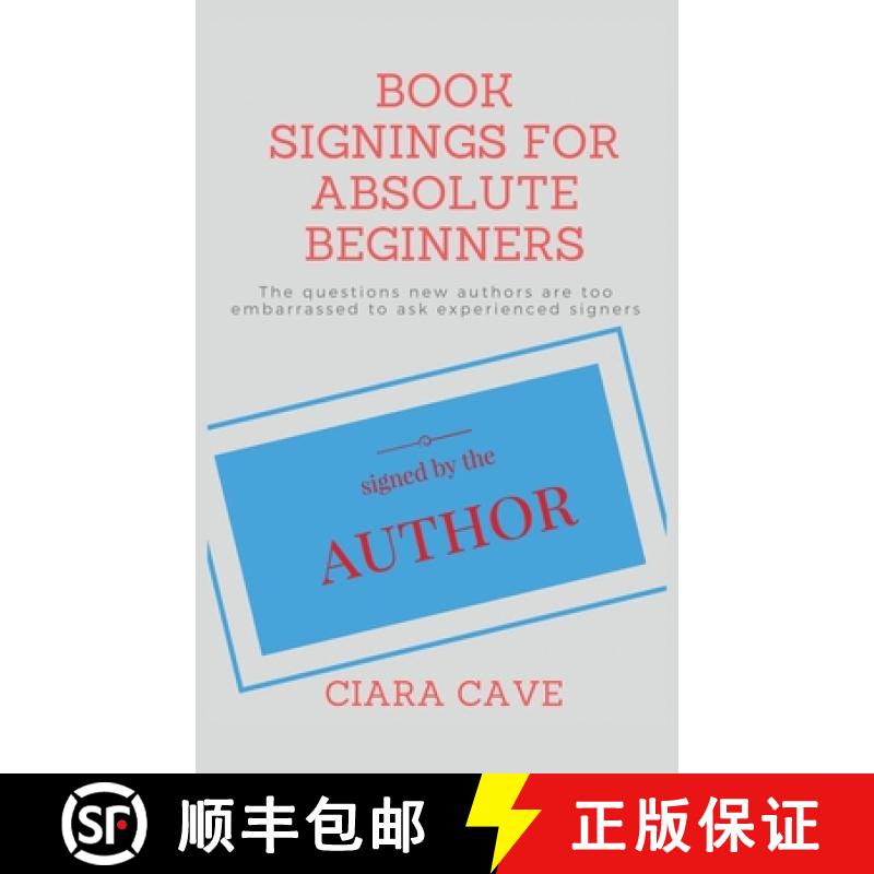 预订 Book Signings For Absolute Beginners: The questions new authors are too embarrassed to ask exper... [9780648120544]