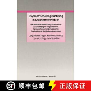 【3-4周达】Psychiatrische Begutachtung in Sexualstrafverfahren : Eine Empirische Untersuchung Von Gut... [9783825506339]