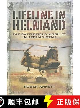【3-4周达】Lifeline in Helmland: Raf Front-line Air Supply in Afghanistan: 1310 Flight in Action: 131... [9781848842748]
