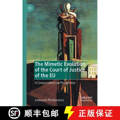 【3-4周达】The Mimetic Evolution of the Court of Justice of the EU : A Comparative Law Perspective [9783030478667]