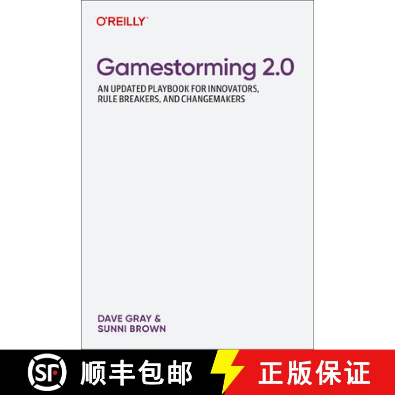 【3-4周达】Gamestorming 2.0: An Updated Playbook for Innovators, Rule Breakers, and Changemakers [9781098148089]