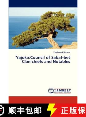 预订 Yajoka: Council of Sabat-Bet Clan Chiefs and Notables [9783659308468]