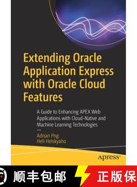 预订 Extending Oracle Application Express with Oracle Cloud Features: A Guide to Enhancing APEX Web A... [9781484281697]
