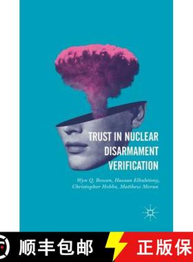 【3-4周达】Trust in Nuclear Disarmament Verification (1st ed. 2018) (1st ed. 2018) [9783319409870]