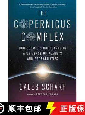 【3-4周达】The Copernicus Complex: Our Cosmic Significance in a Universe of Planets and Probabilities [9780374535575]