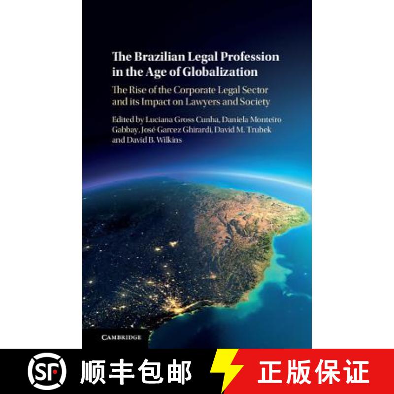 【3-4周达】The Brazilian Legal Profession in the Age of Globalization : The Rise of the Corporate Leg... [9781107183544]
