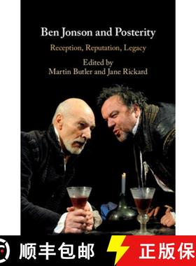 【3-4周达】Ben Jonson and Posterity: Reception, Reputation, Legacy [9781108842686]