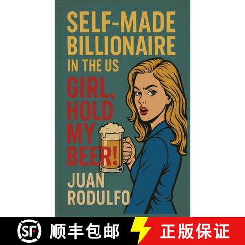 【3-4周达】SELF-MADE BILLIONAIRE in the US: GIRL, Hold my beer! [9798349405846]
