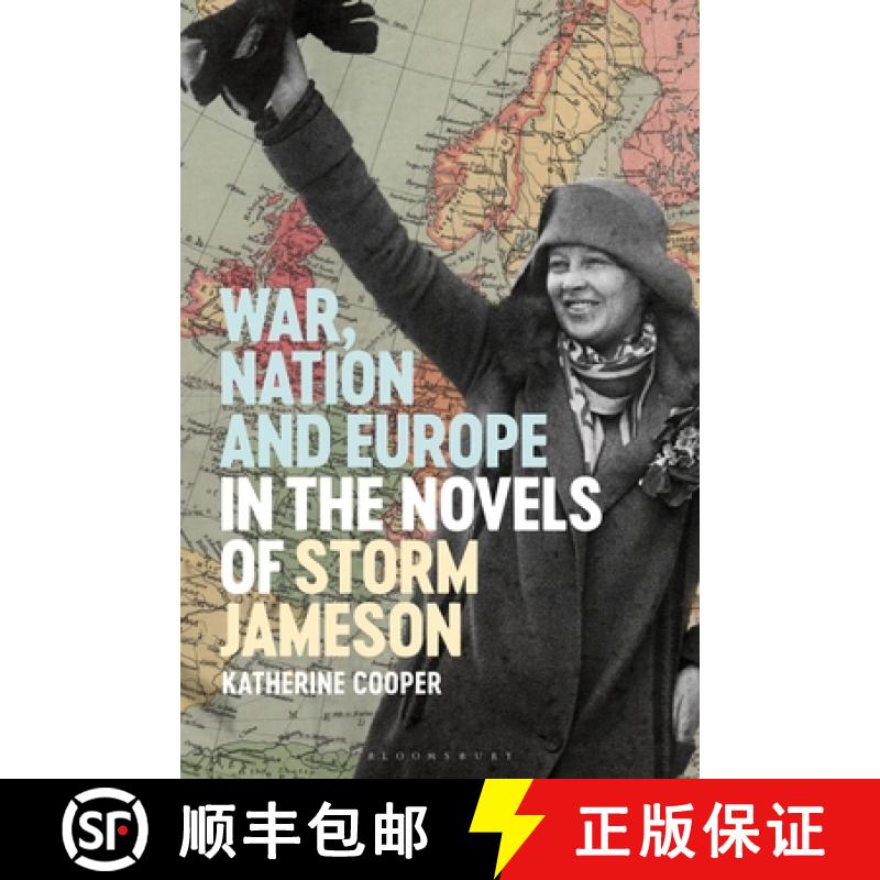 【3-4周达】War, Nation and Europe in the Novels of Storm Jameson [9781350243200]