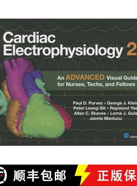 【3-4周达】Cardiac Electrophysiology 2 : An Advanced Visual Guide for Nurses, Techs, and Fellows [9781935395973]