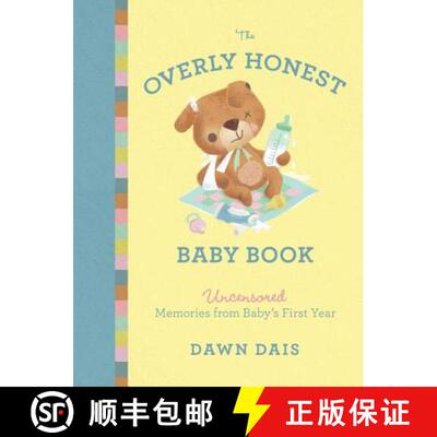 The Overly Honest Baby Book: Uncensored Memories from Baby's First Year [9781580056397]
