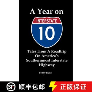 【3-4周达】A Year on Interstate 10: Tales From A Roadtrip On America's Southernmost Interstate Highway [9781610011310]