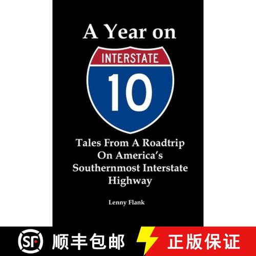 预订 A Year on Interstate 10: Tales From A Roadtrip On America's Southernmost Interstate Highway [9781610011310]