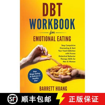 【3-4周达】DBT Workbook For Emotional Eating: Stop Compulsive Overeating & Quit Your Food Addiction w... [9781774870204]