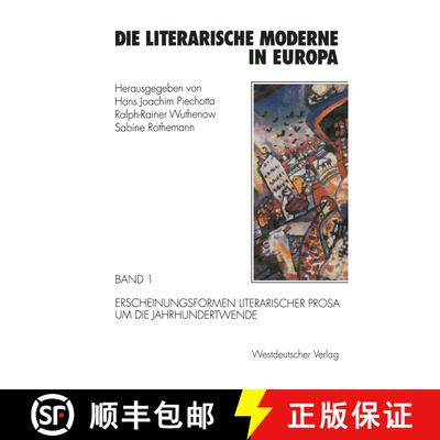 【3-4周达】Die literarische Moderne in Europa : Band 1: Erscheinungsformen literarischer Prosa um die... [9783531125114]