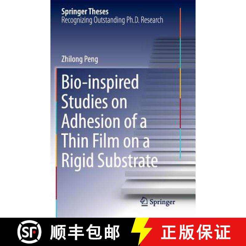 【3-4周达】Bio-Inspired Studies on Adhesion of a Thin Film on a Rigid Substrate [9783662525784]