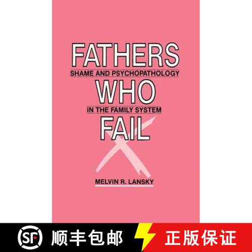 【3-4周达】Fathers Who Fail : Shame and Psychopathology in the Family System [9781138881549]