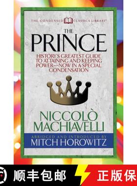 【3-4周达】The Prince (Condensed Classics): History's Greatest Guide to Attaining and Keeping Power&#... [9781722500252]