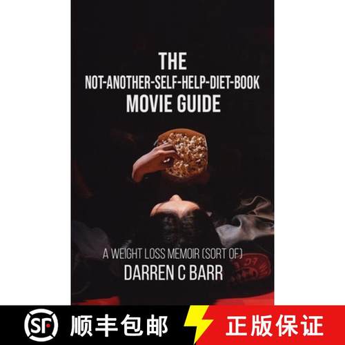 预订 The Not-Another - Self-Help - Diet - Book Movie Guide: A Weight Loss Memoir (sort Of) [9798330318056]