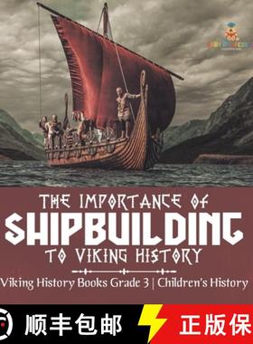【3-4周达】The Importance of Shipbuilding to Viking History | Viking History Books Grade 3 | Children... [9781541959255]