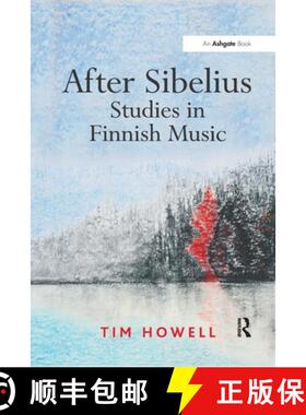 【3-4周达】After Sibelius: Studies in Finnish Music [9781138257429]