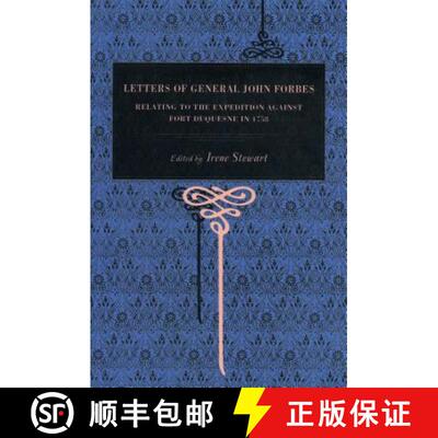 【3-4周达】Letters of General John Forbes : Relating to the Expedition Against Fort Duquesne in 1758 [9780271027555]