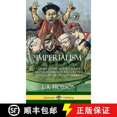 【3-4周达】Imperialism: A Study of the History, Politics and Economics of the Colonial Powers in Euro... [9781387997565]