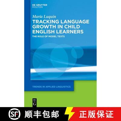 【3-4周达】精装 Tracking Language Growth in Child English Learners: The Role of Model Texts [9783111563282]