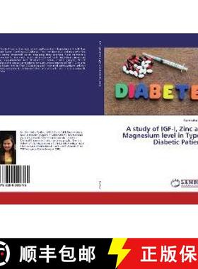 预订 A study of IGF-I, Zinc and Magnesium level in Type 2 Diabetic Patients [9786200091345]