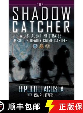 【3-4周达】The Shadow Catcher: A U.S. Agent Infiltrates Mexico's Deadly Crime Cartels [9781451632880]