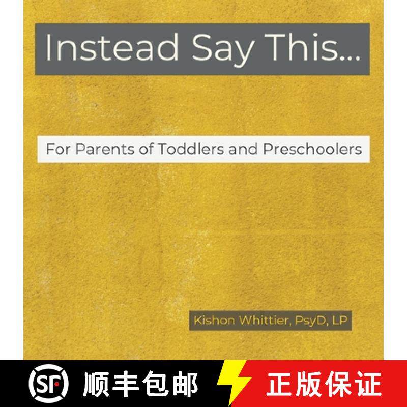 【3-4周达】Instead Say This...For Parents of Toddlers and Preschoolers [9780578575049]