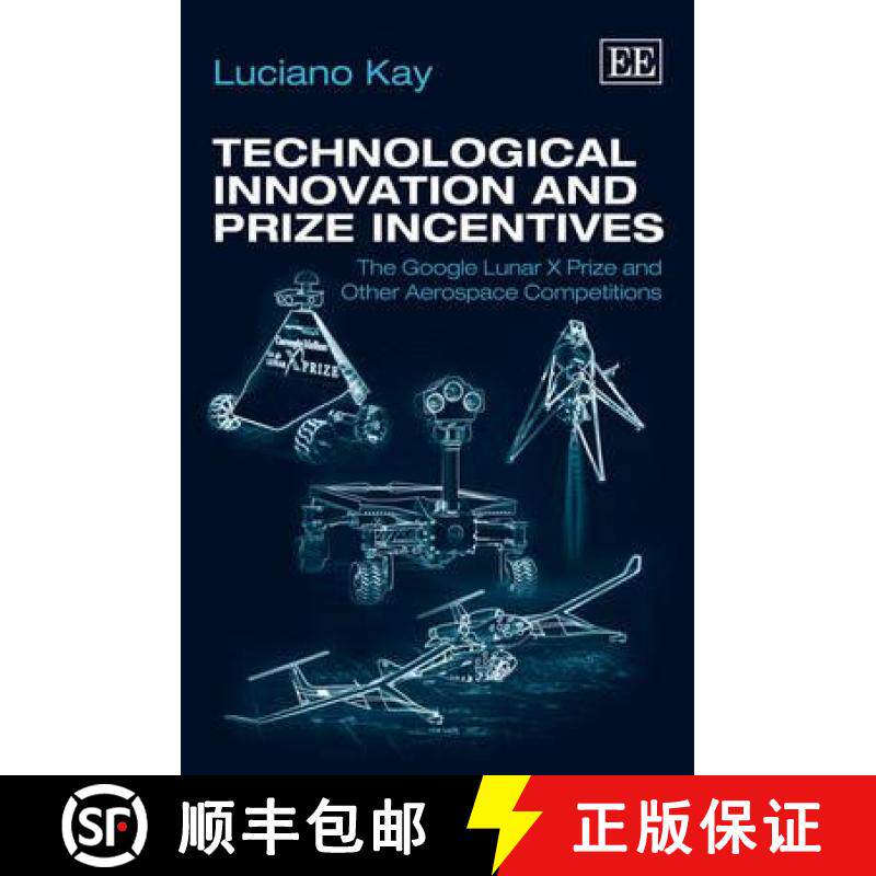 【3-4周达】Technological Innovation and Prize Incentives: The Google Lunar X Prize and Other Aerospac... [9781781006474]