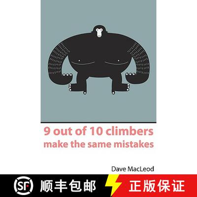 【3-4周达】9 Out of 10 Climbers Make the Same Mistakes: Navigation Through the Maze of Advice for the... [9780956428103]