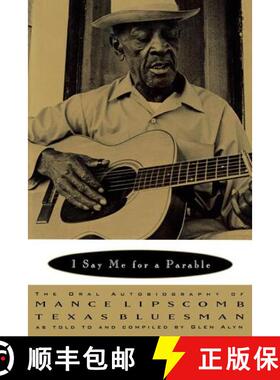 【3-4周达】I Say Me for a Parable – The Oral Autobiography of Mance Lipscomb, Texas Bluesman [9780393333275]