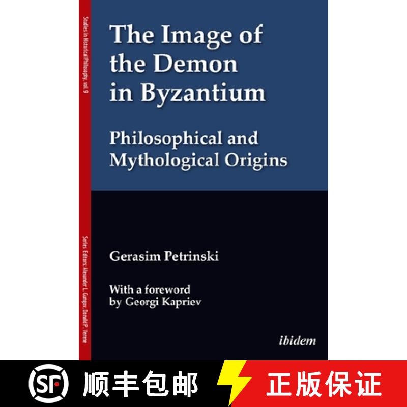【4周达】Image of the Demon in Byzantium: Philosophical and Mythological Origins: With a foreword by ... [9783838217857]