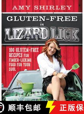 【3-4周达】Gluten-Free in Lizard Lick: 100 Gluten-Free Recipes for Finger-Licking Food for Your Soul [9780062383983]