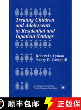 【3-4周达】精装 Treating Children and Adolescents in Residential and Inpatient Settings [9780803970465]
