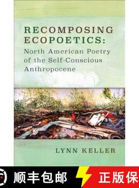 预订 Recomposing Ecopoetics: North American Poetry of the Self-Conscious Anthropocene [9780813940625]